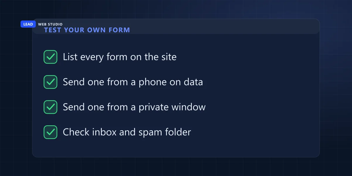 Checklist for testing a contact form: send from a phone on data, send from a private window, find every form, check inbox and spam folder