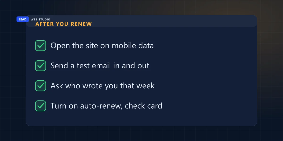Checklist after renewing: open the site on mobile data, send a test email in and out, ask who wrote you that week, turn on auto-renew and check the card