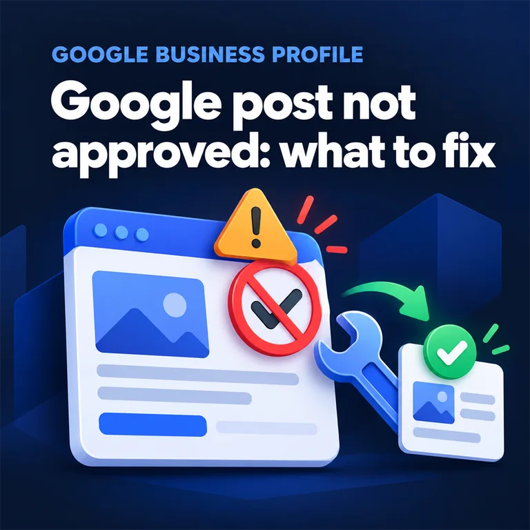 Cover graphic reading: Google post not approved, what to fix