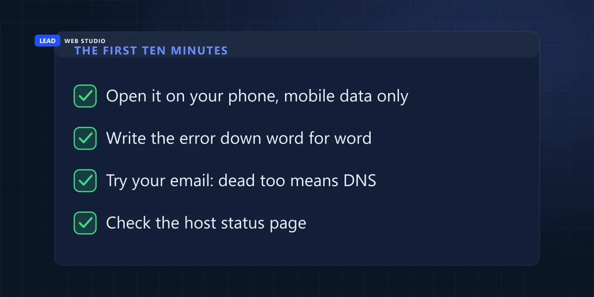 First ten minutes of a website outage: test on mobile data, read the exact error, check email, check the host status page