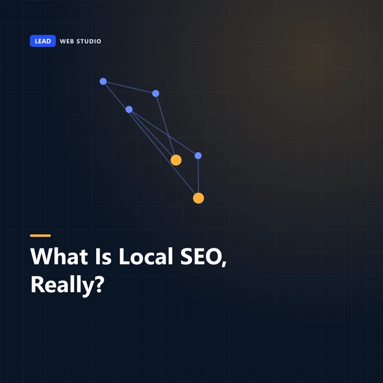 What local SEO actually means for a service business, explained plainly