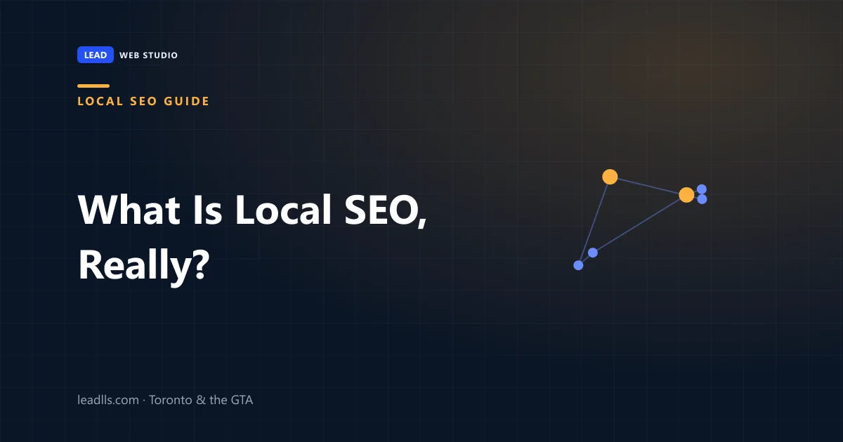 What local SEO actually means for a service business, explained plainly